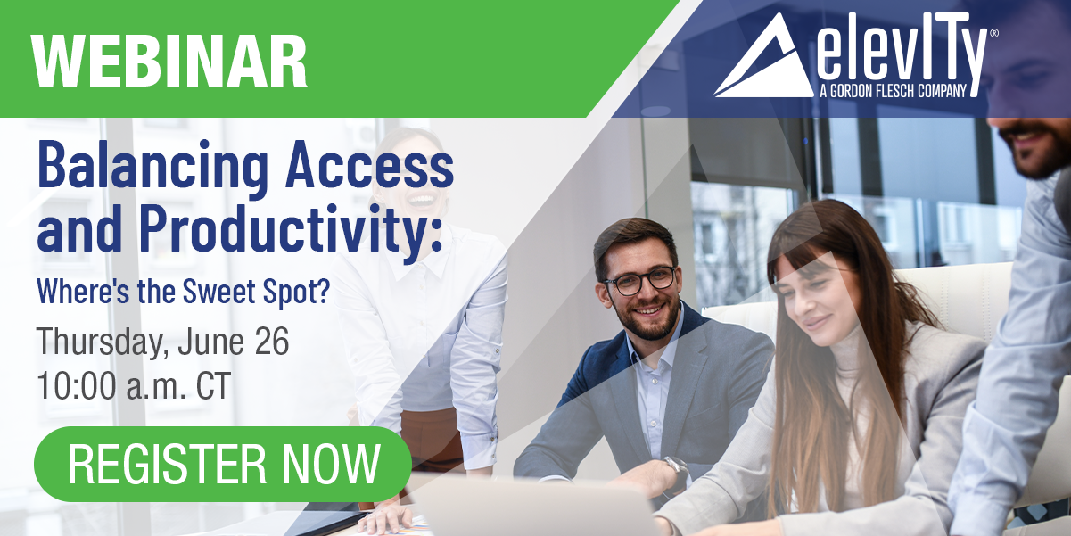 Webinar: Balancing Access and Productivity: Where's the Sweet Spot?